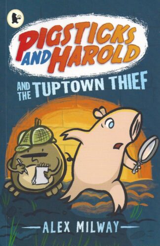 Pigsticks and Harold and the Tuptown Thief-Alex Milway