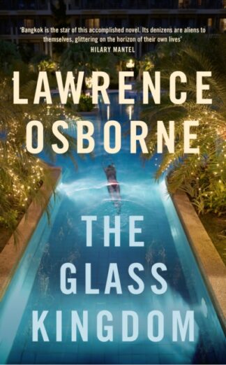 The Glass Kingdom-Lawrence Osborne