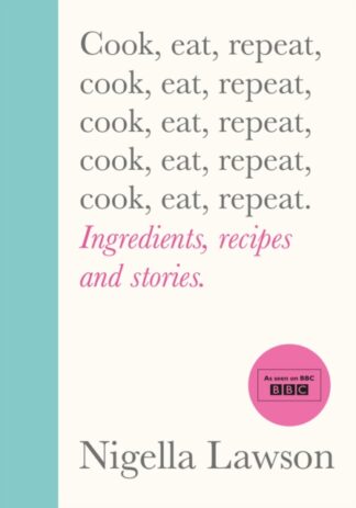 Cook,eat,repeat-Nigella Lawson