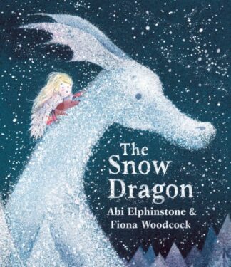The Snow Dragon-Abi Elphinstone, Fiona Woodcock