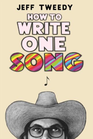 How To Write One Song-Jeff Tweedy