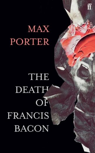 The Death Of Francis Bacon-Max Porter
