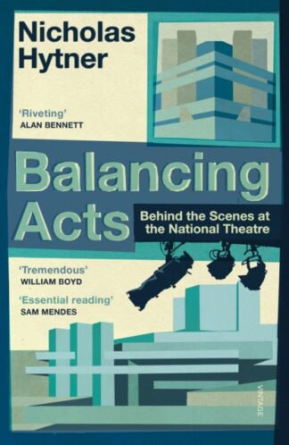 Balancing Acts-Nicholas Hytner