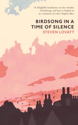 Birdsong In A Time Of Silence-Steven Lovatt