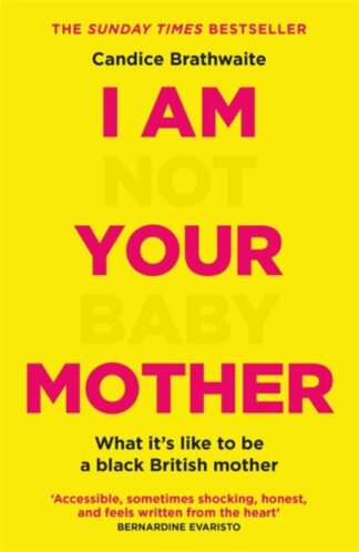 I Am Not Your Baby Mother-Candice Brathwaite