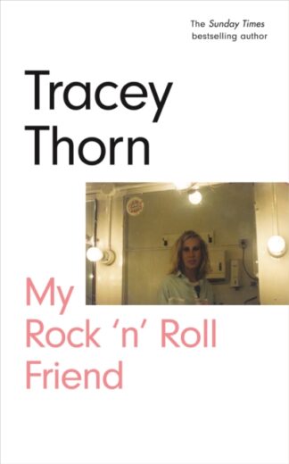 My Rock 'N' Roll Friend-Tracey Thorn