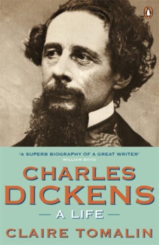 Charles Dickens A Life-Claire Tomalin