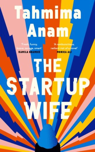 The Startup Wife-Tahmima Anam