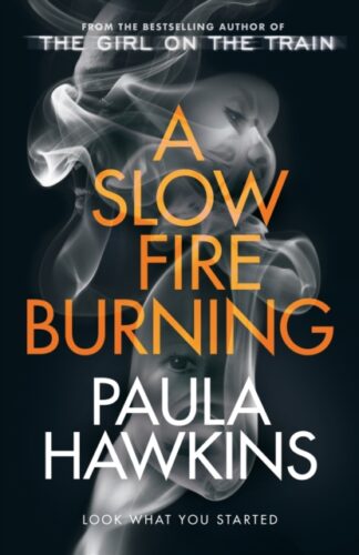 A Slow Fire Burning-Paula Hawkins