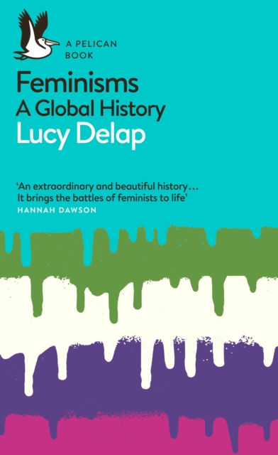 Feminisms A Global History-Lucy Delap