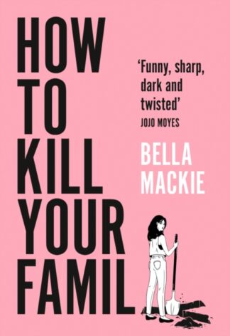 How To Kill Your Family-Bella Mackie