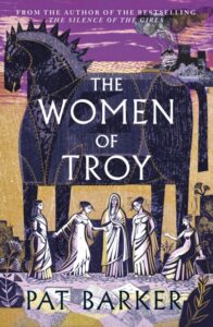 The Women Of Troy-Pat Barker